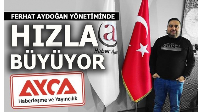 AYÇA HABERLEŞME ve YAYINCILIK HIZLA BÜYÜYOR