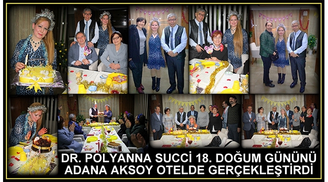 DR.POLYANNA SUCCİ DOĞUM GÜNÜNÜ KUTLADI